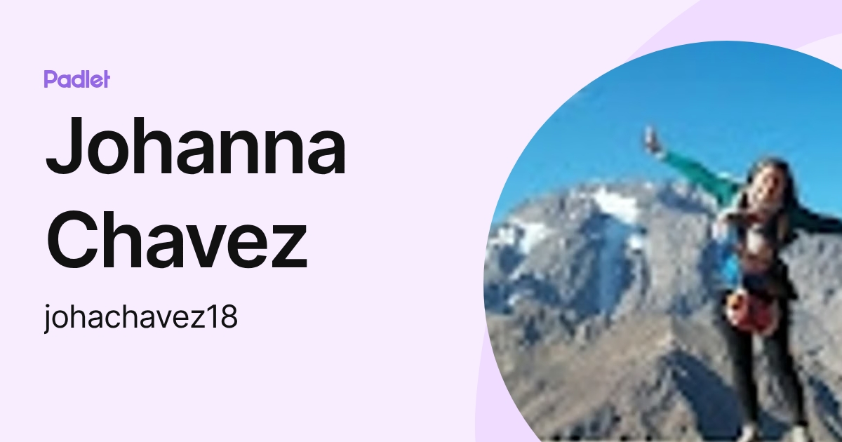 Johanna Chavez (johachavez18) profile | Padlet