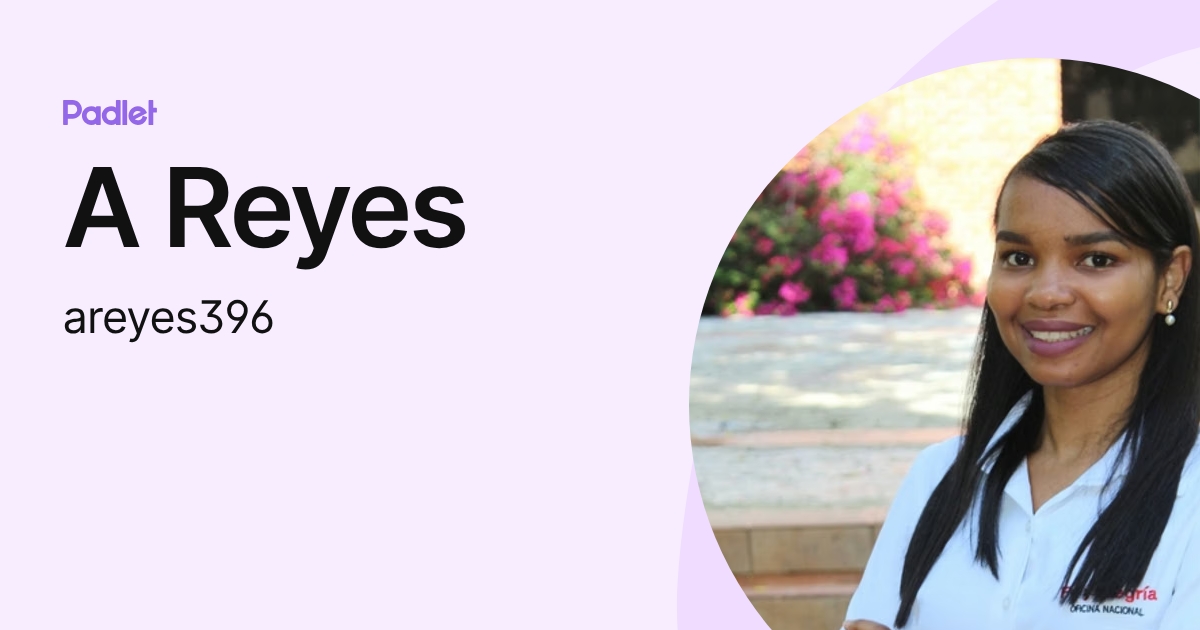 A Reyes (areyes396) profile | Padlet