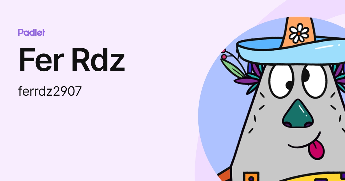 Fer Rdz (ferrdz2907) profile | Padlet