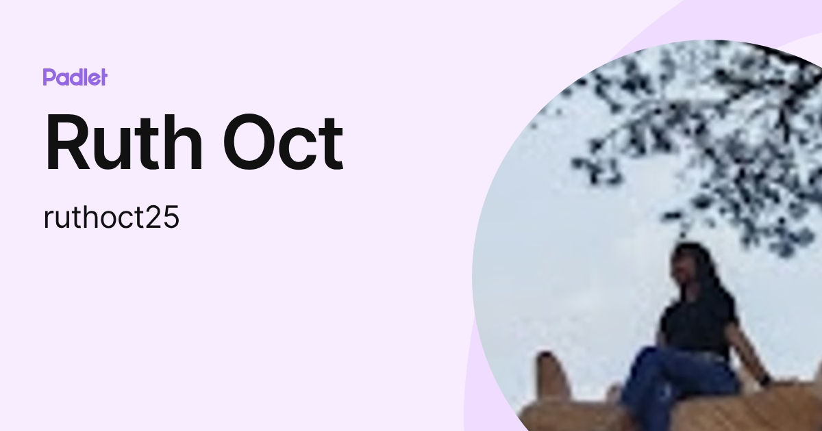 Ruth Oct (ruthoct25) profile | Padlet