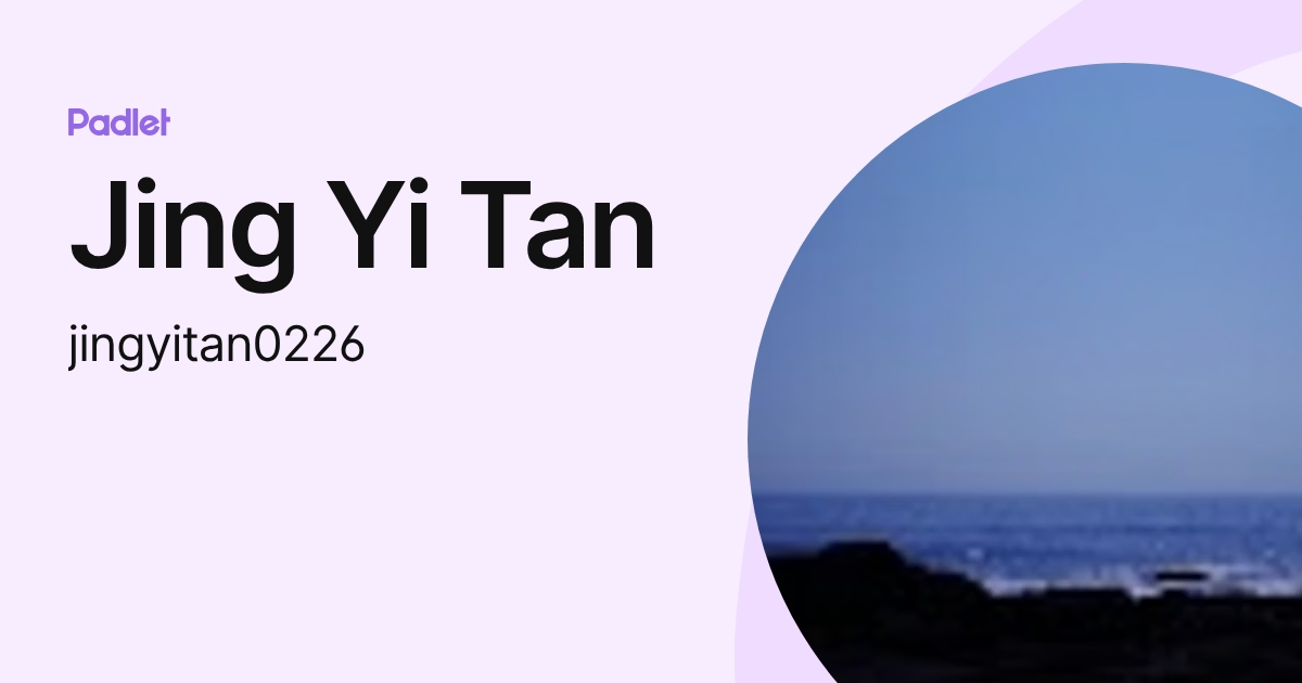 Jing Yi Tan (jingyitan0226) profile | Padlet