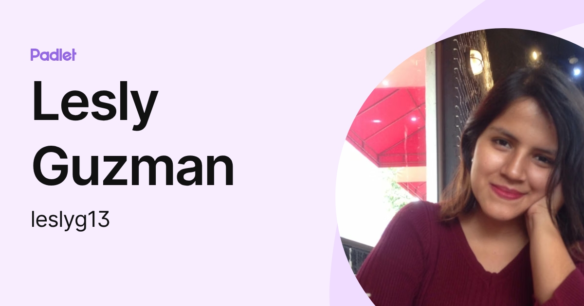 Lessly Guzman Lesly Guzman (leslyg13) profile | Padlet