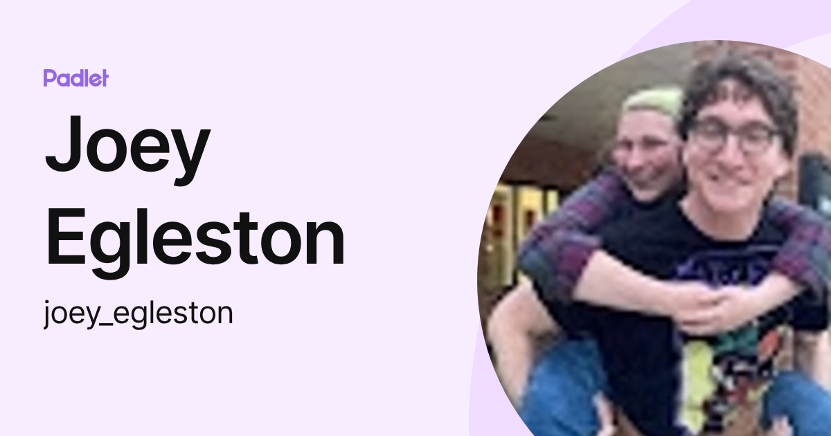 Joey Egleston (joey_egleston) profile | Padlet