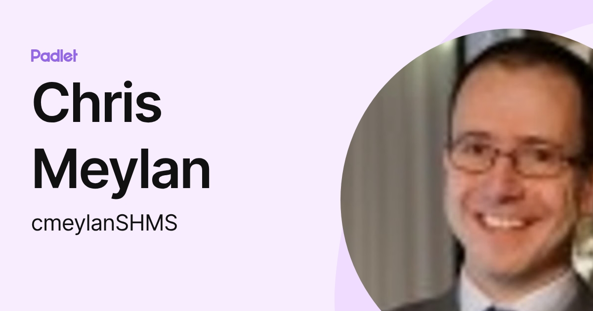Chris Meylan (cmeylanSHMS) profile | Padlet