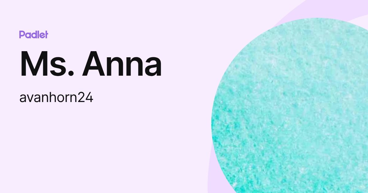 Ms. Anna (avanhorn24) profile | Padlet