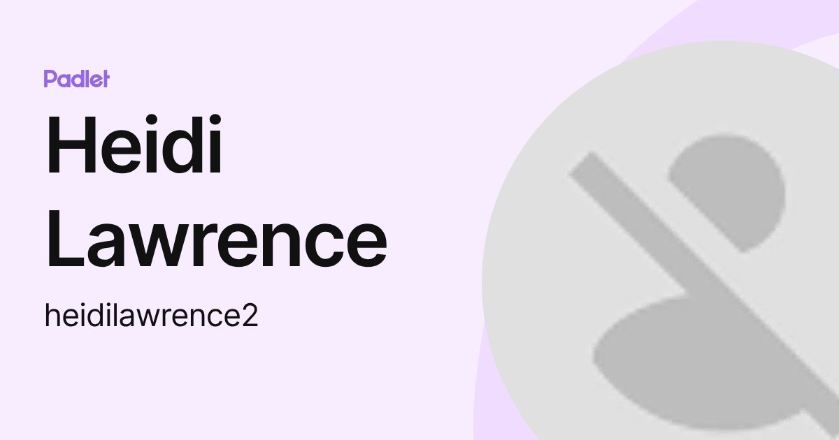 Heidi Lawrence (heidilawrence2) profile | Padlet