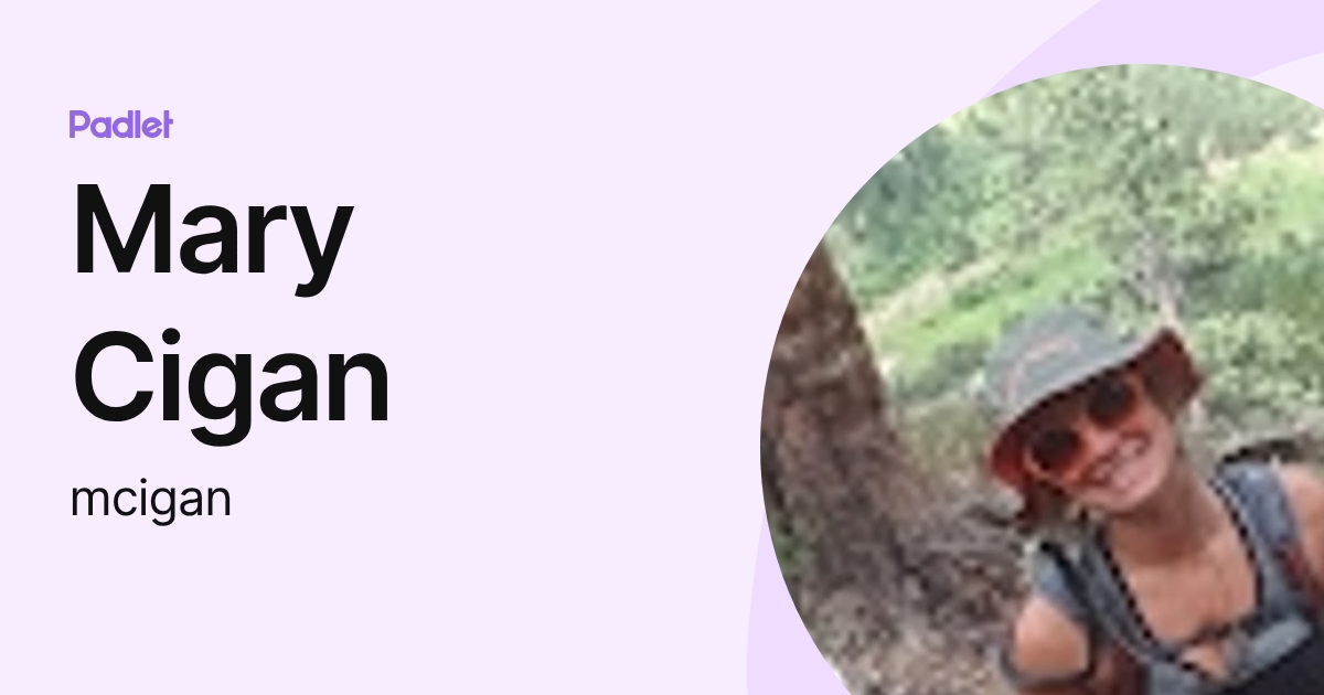 Mary Cigan (mcigan) profile | Padlet