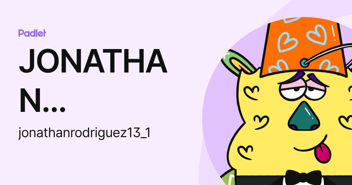 JONATHAN RODRIGUEZ (jonathanrodriguez13_1) profile | Padlet