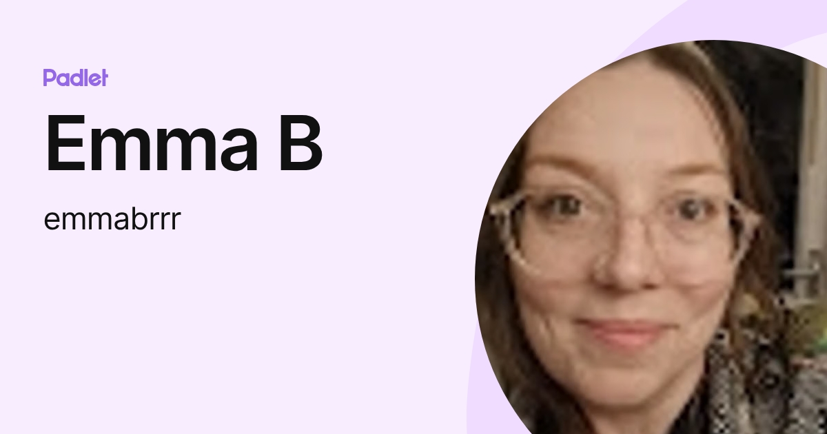 Emma B (emmabrrr) profile | Padlet