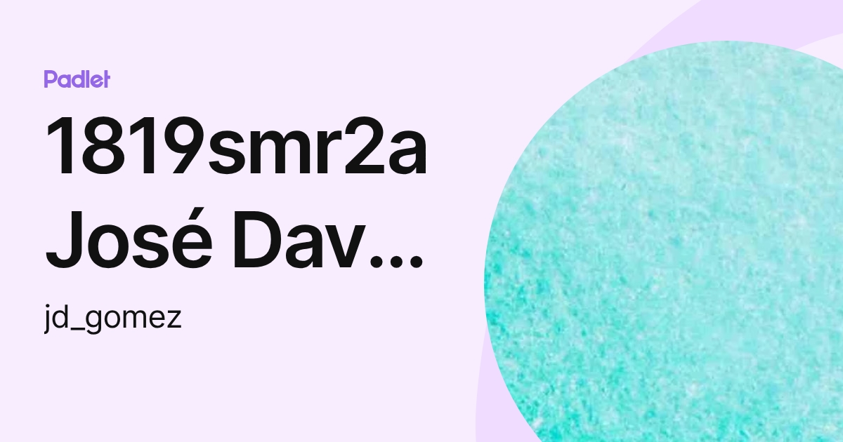 1819smr2a José David Gómez Gallego (jd_gomez) profile | Padlet