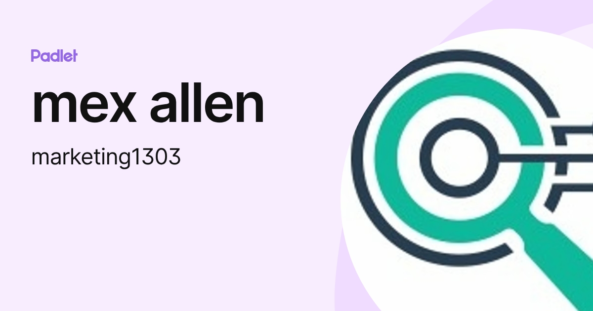 mex allen (marketing1303) profile | Padlet