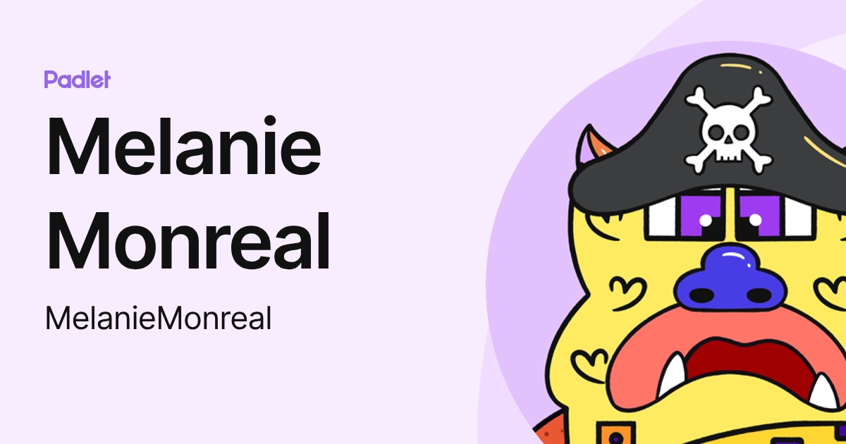 Melanie Monreal (MelanieMonreal) profile | Padlet