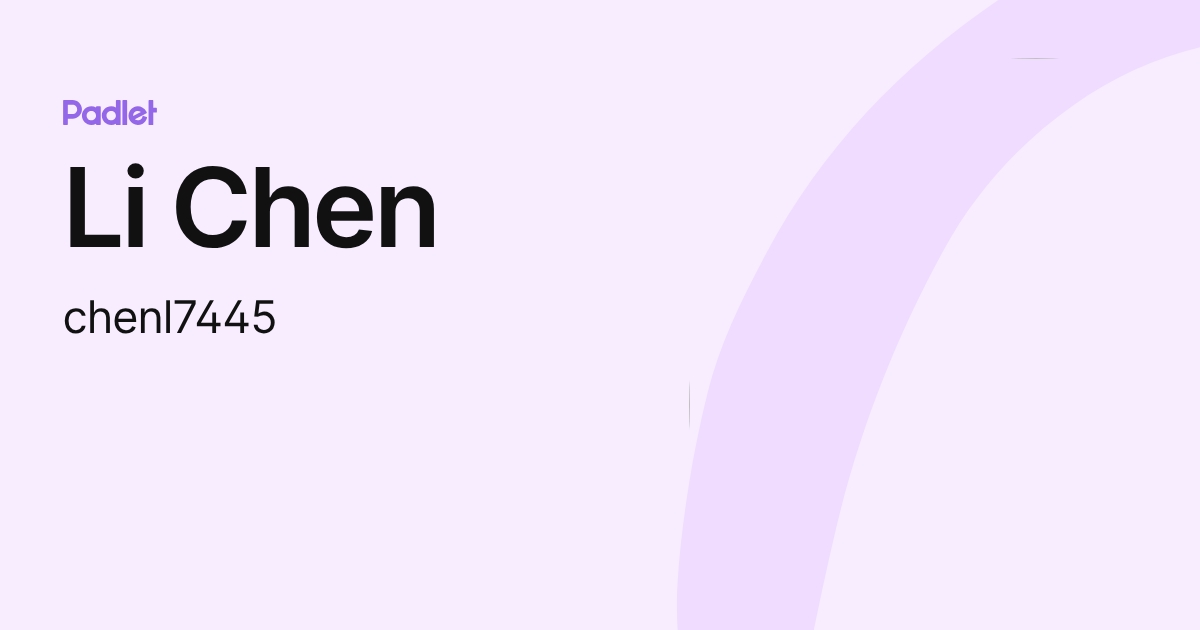 Li Chen (chenl7445) profile | Padlet