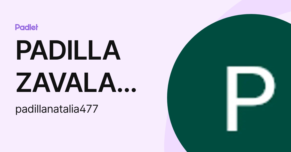 PADILLA ZAVALA NATALIA (padillanatalia477) profile | Padlet
