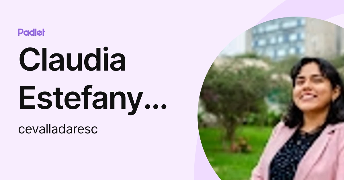 Claudia Estefany Valladares Chamorro (cevalladaresc) profile | Padlet