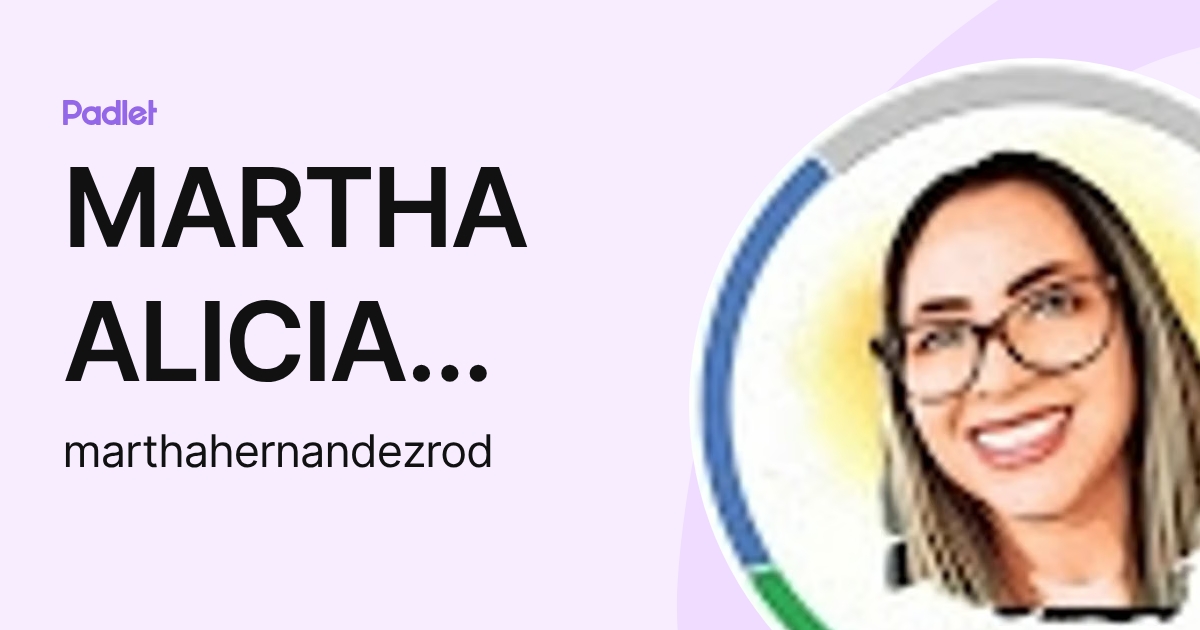 MARTHA ALICIA HERNANDEZ RODRIGUEZ (marthahernandezrod) profile | Padlet