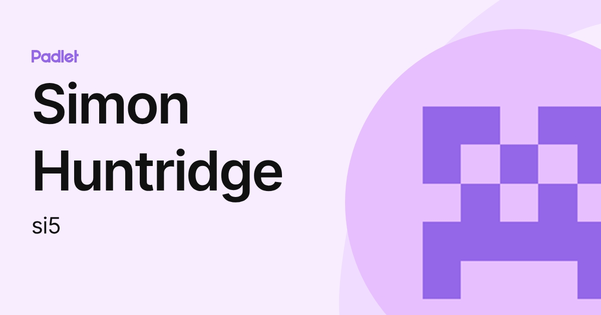 Simon Huntridge (si5) profile | Padlet