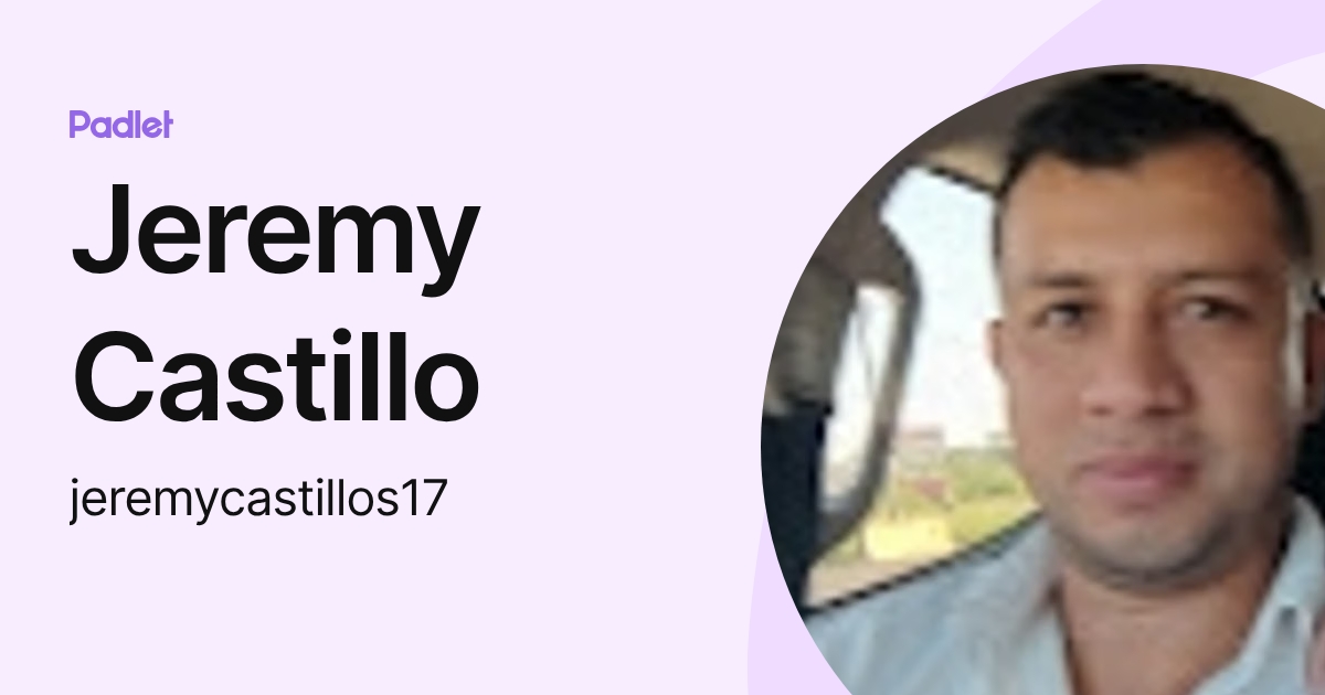 Jeremy Castillo (jeremycastillos17) profile | Padlet