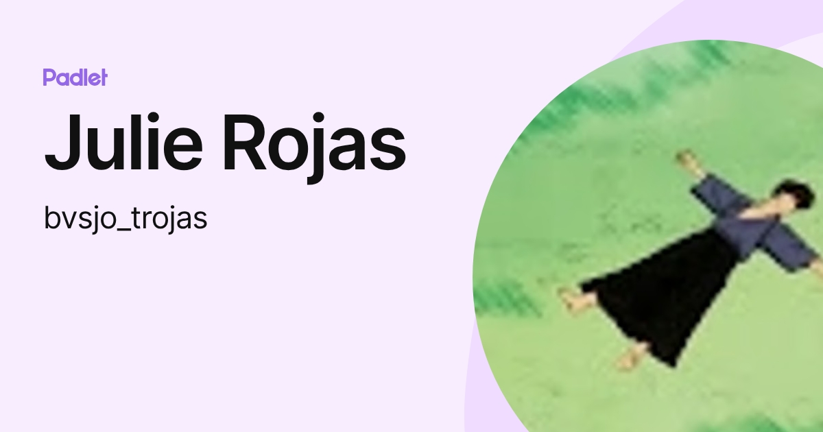 Julie Rojas (bvsjo_trojas) profile | Padlet