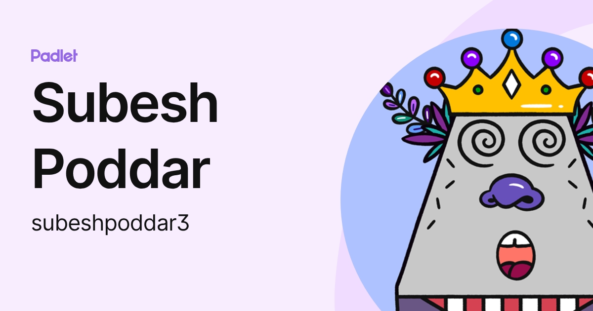 Subesh Poddar (subeshpoddar3) profile | Padlet