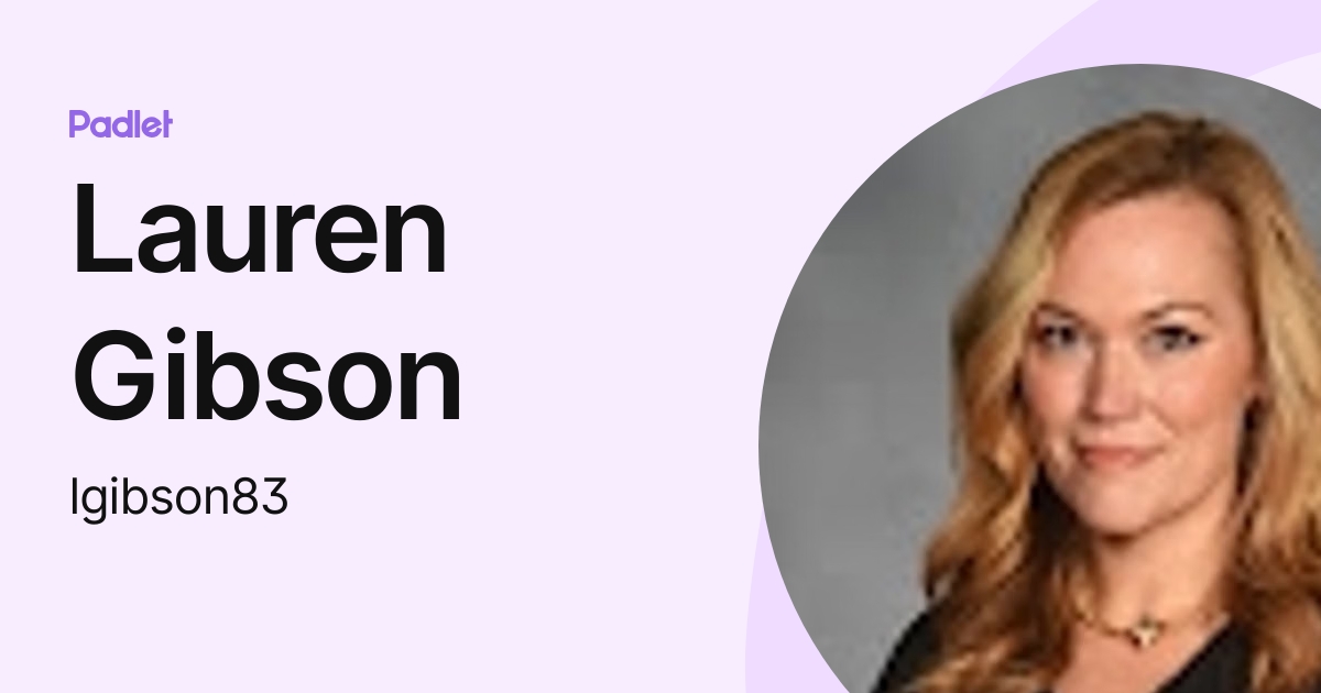 Lauren Gibson (lgibson83) profile | Padlet