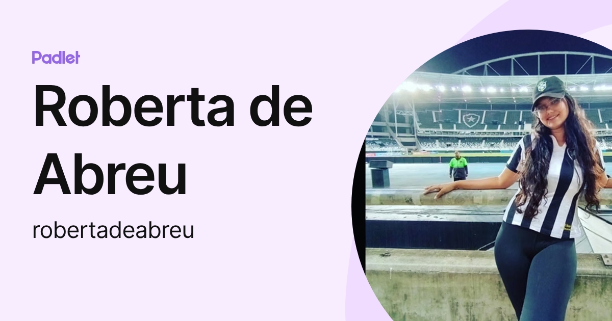 Roberta de Abreu (robertadeabreu) profile | Padlet
