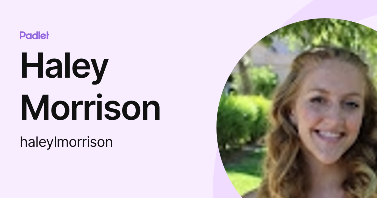Haley Morrison (haleylmorrison) profile | Padlet