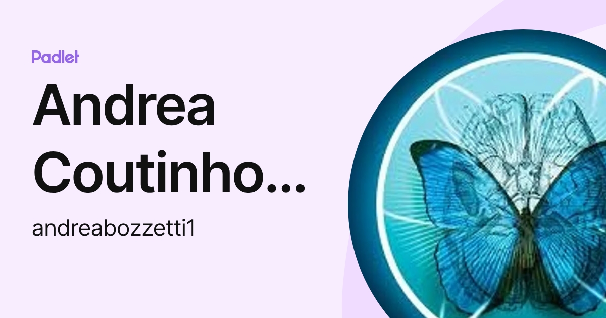 Andrea Coutinho Bozzetti (andreabozzetti1) profile | Padlet