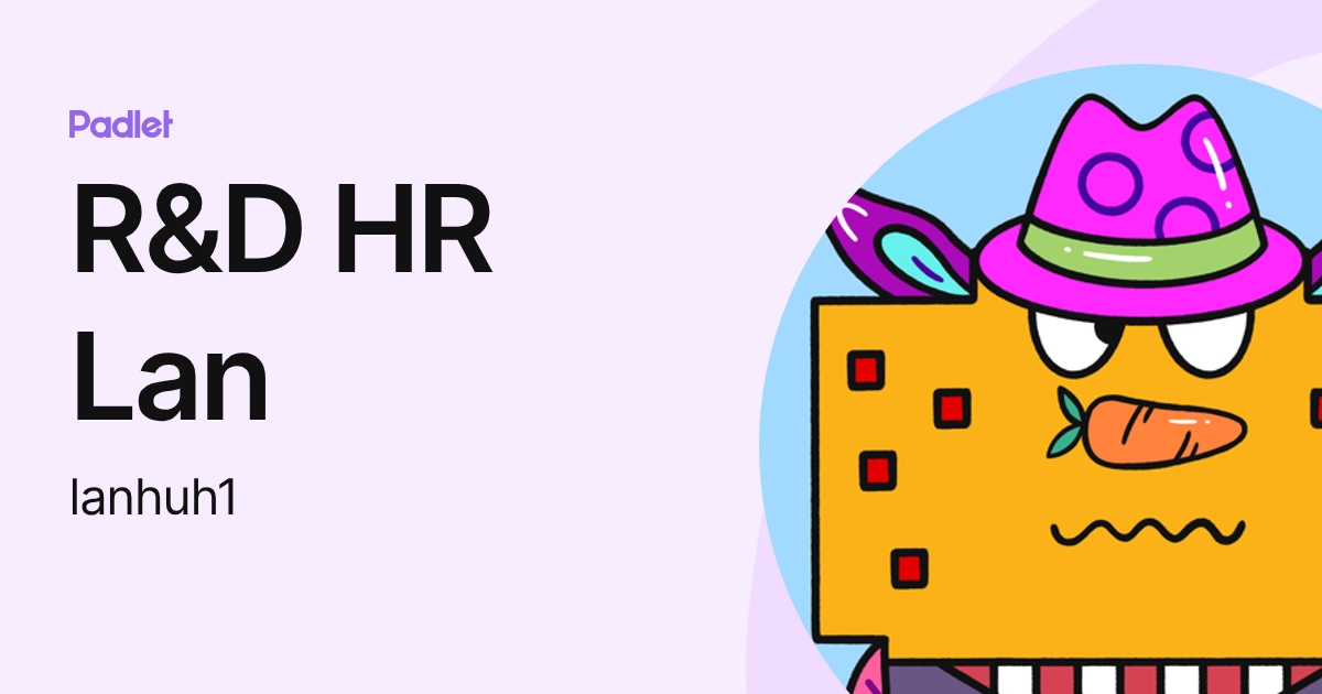 R&D HR Lan (lanhuh1) profile | Padlet