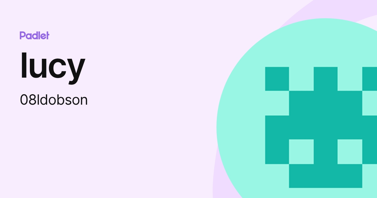 lucy (08ldobson) profile | Padlet