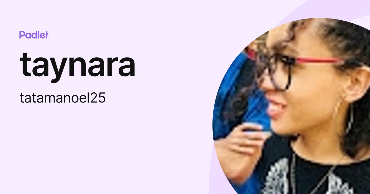 taynara (tatamanoel25) profile | Padlet