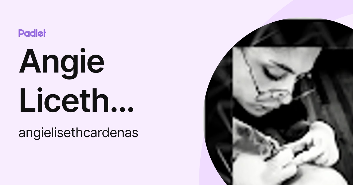 Angie Liceth Cardenas Rodriguez (angielisethcardenas) profile | Padlet