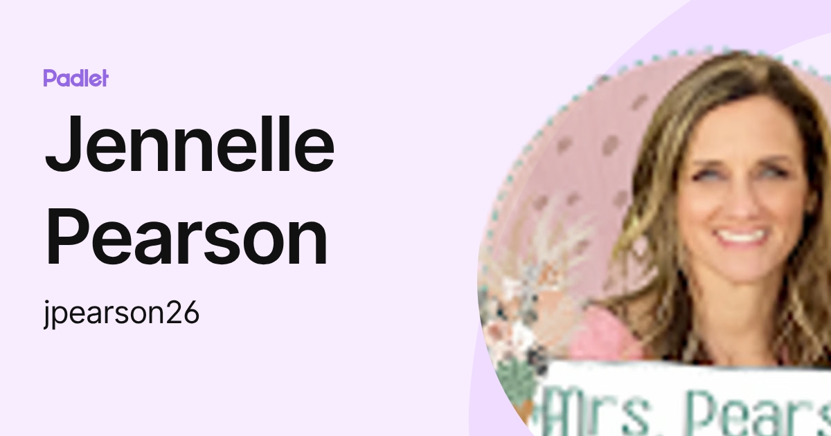 Jennelle Pearson (jpearson26) profile | Padlet