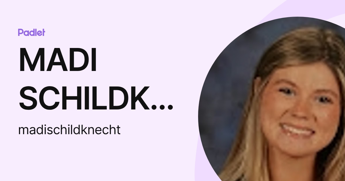 MADI SCHILDKNECHT (madischildknecht) profile | Padlet