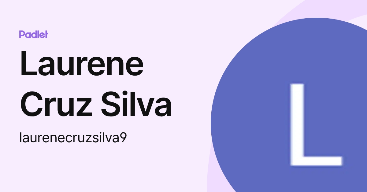 Laurene Cruz Silva (laurenecruzsilva9) profile | Padlet