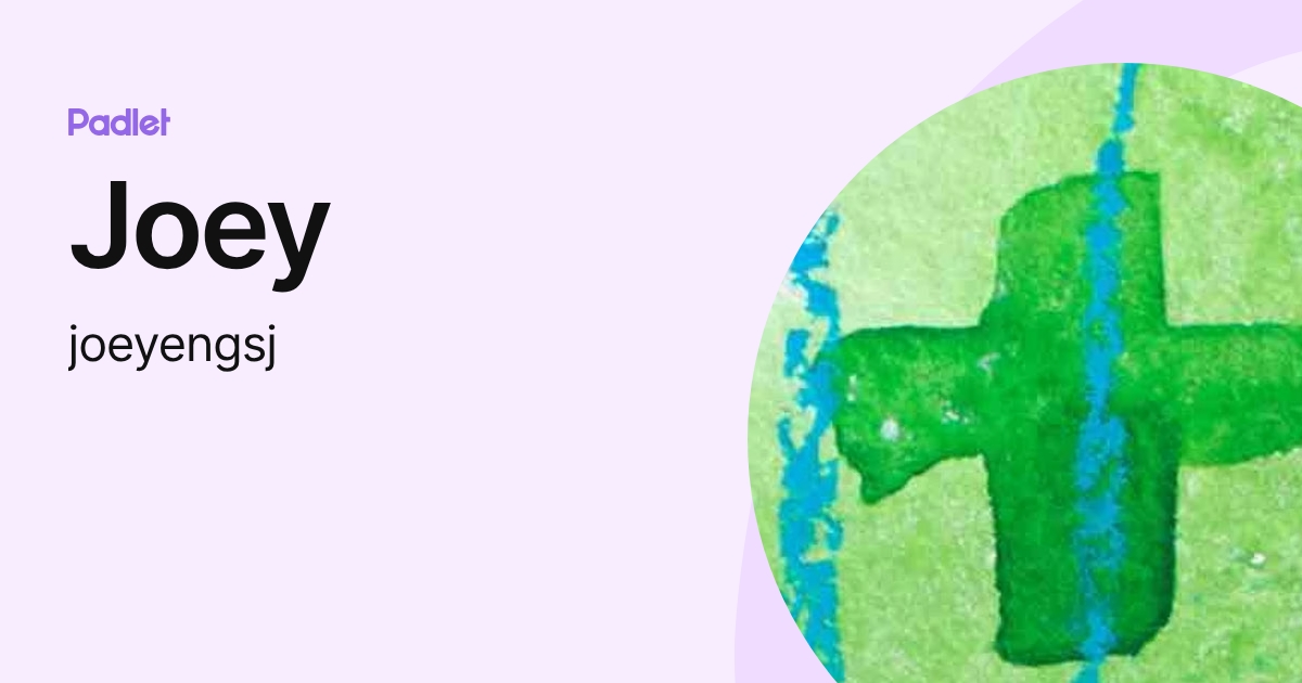 Joey (joeyengsj) profile | Padlet