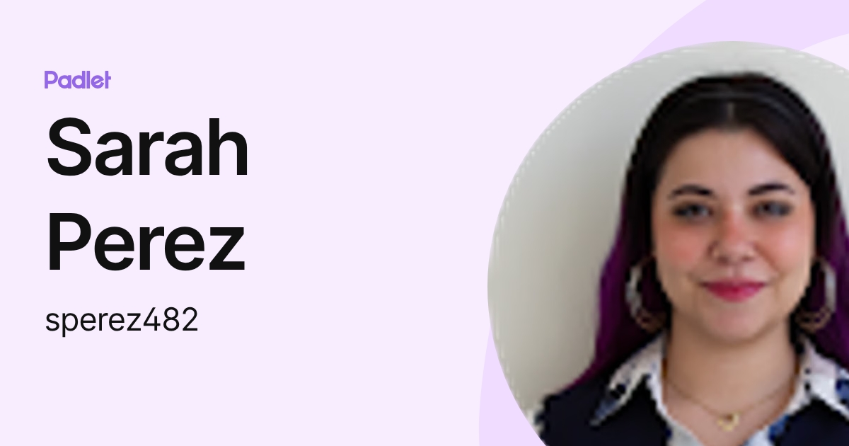 Sarah Perez (sperez482) profile | Padlet