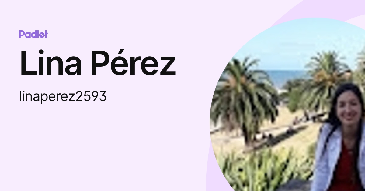 Lina Pérez (linaperez2593) profile | Padlet