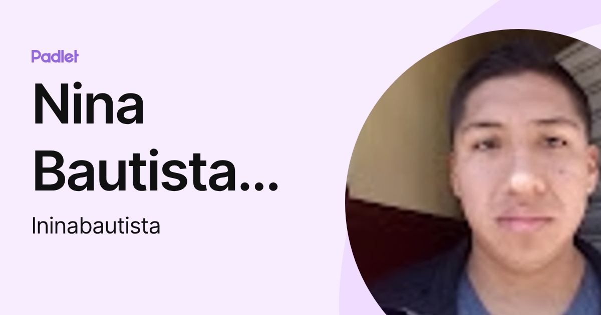Nina Bautista Luis Fernando (lninabautista) profile | Padlet
