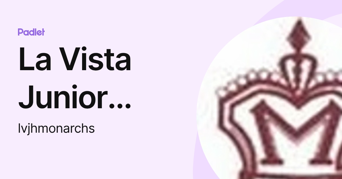 La Vista Junior High (lvjhmonarchs) profile Padlet
