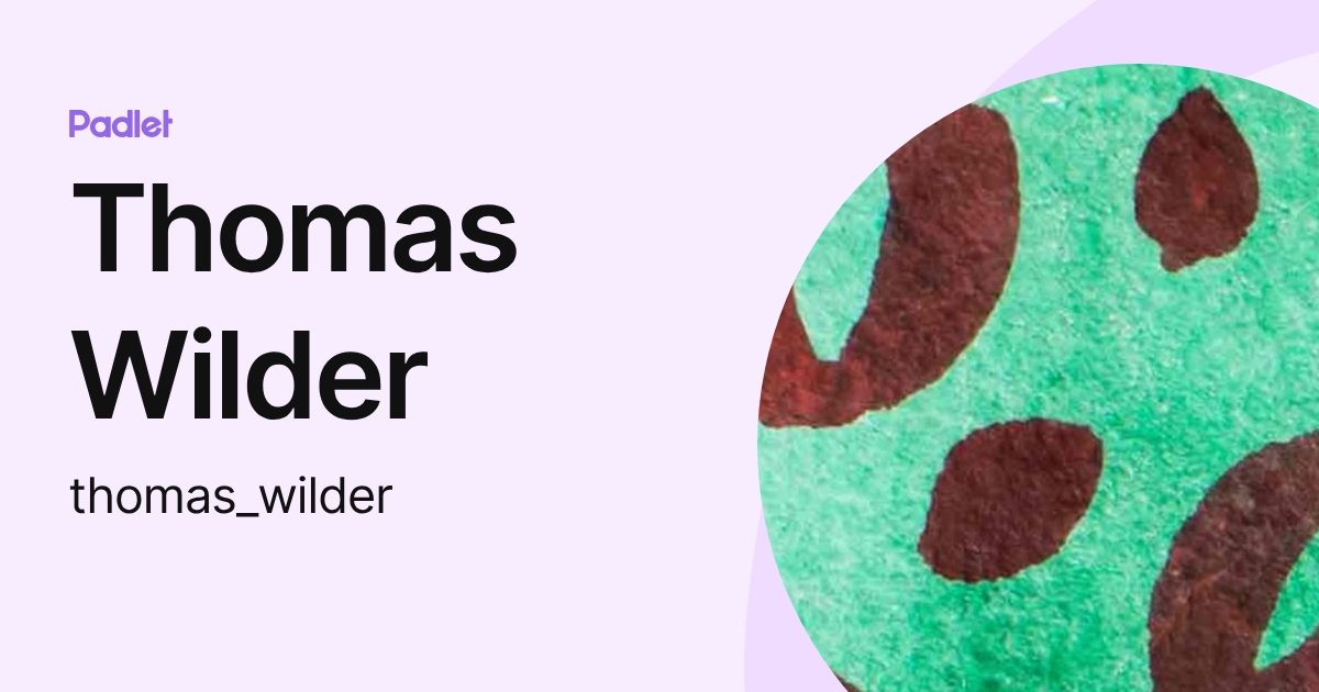 Thomas Wilder (thomas_wilder) profile | Padlet