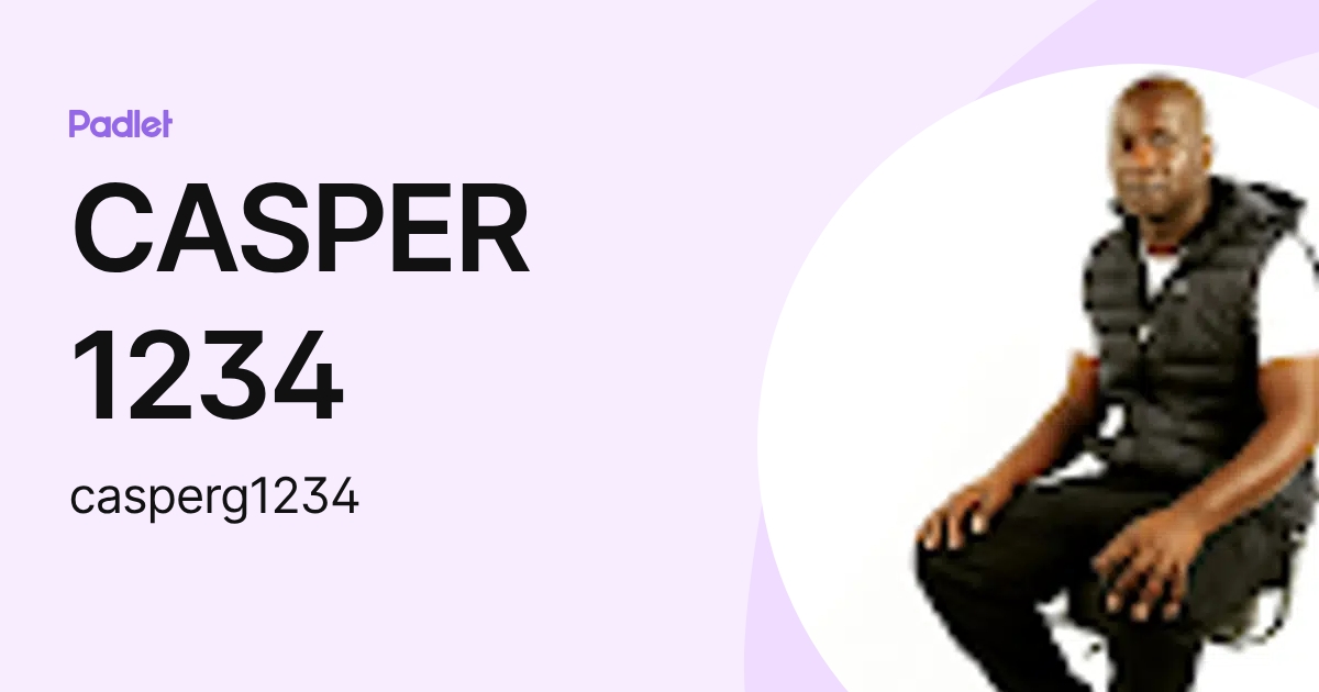 CASPER 1234 (casperg1234) profile | Padlet