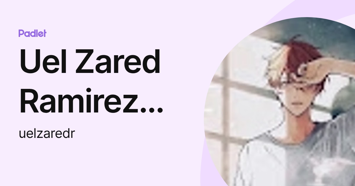 Zared Uel Zared Ramirez Vazquez (uelzaredr) profile | Padlet