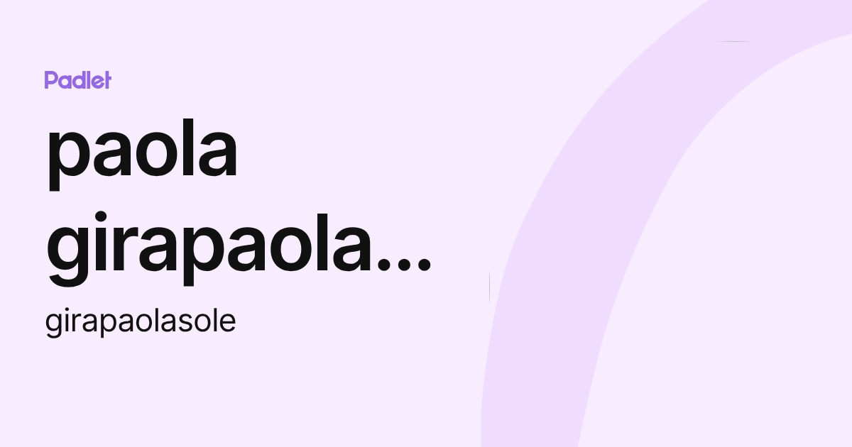 paola girapaolasole (girapaolasole) profile | Padlet