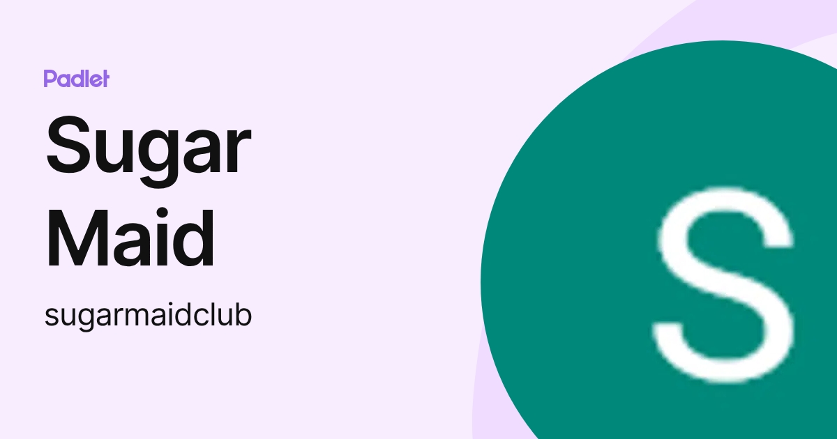 Sugar Maid (sugarmaidclub) profile | Padlet