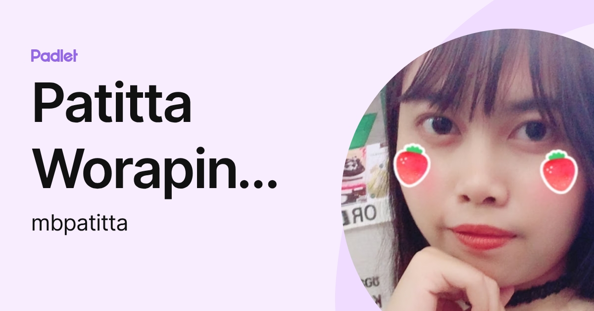 Patitta Worapinyophat (mbpatitta) profile | Padlet