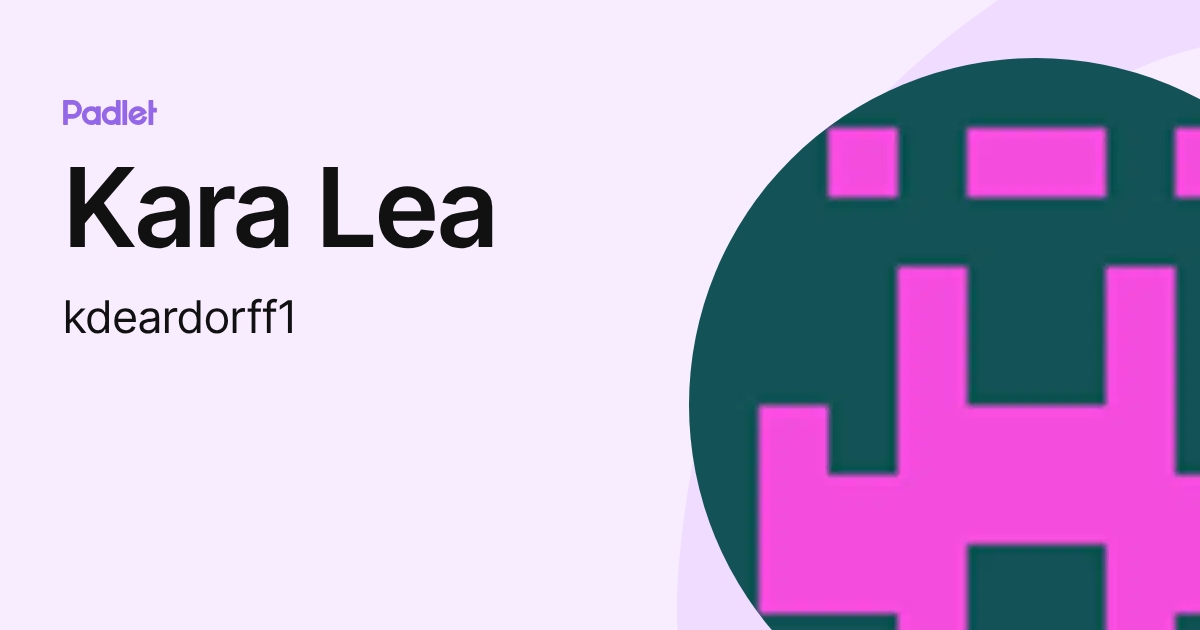 Kara Lea (kdeardorff) profile | Padlet