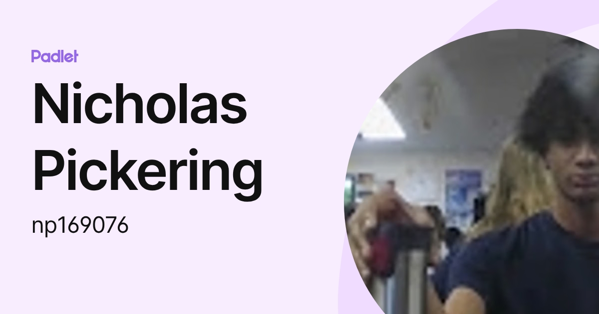 Nicholas Pickering (np169076) profile | Padlet