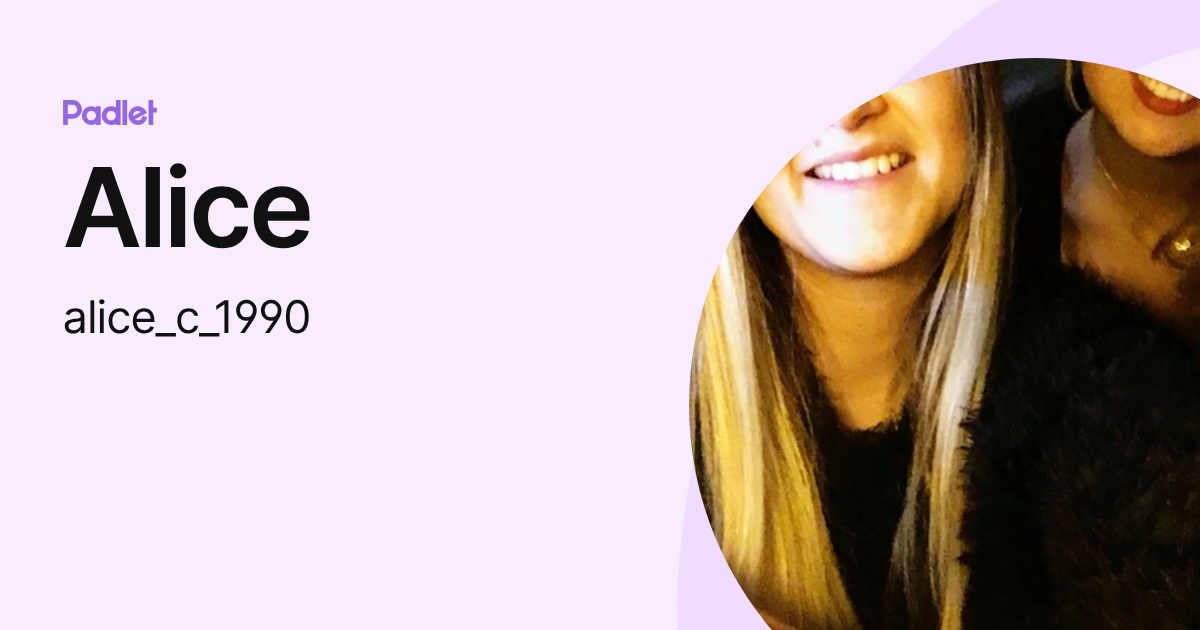 Alice (alice_c_1990) profile | Padlet