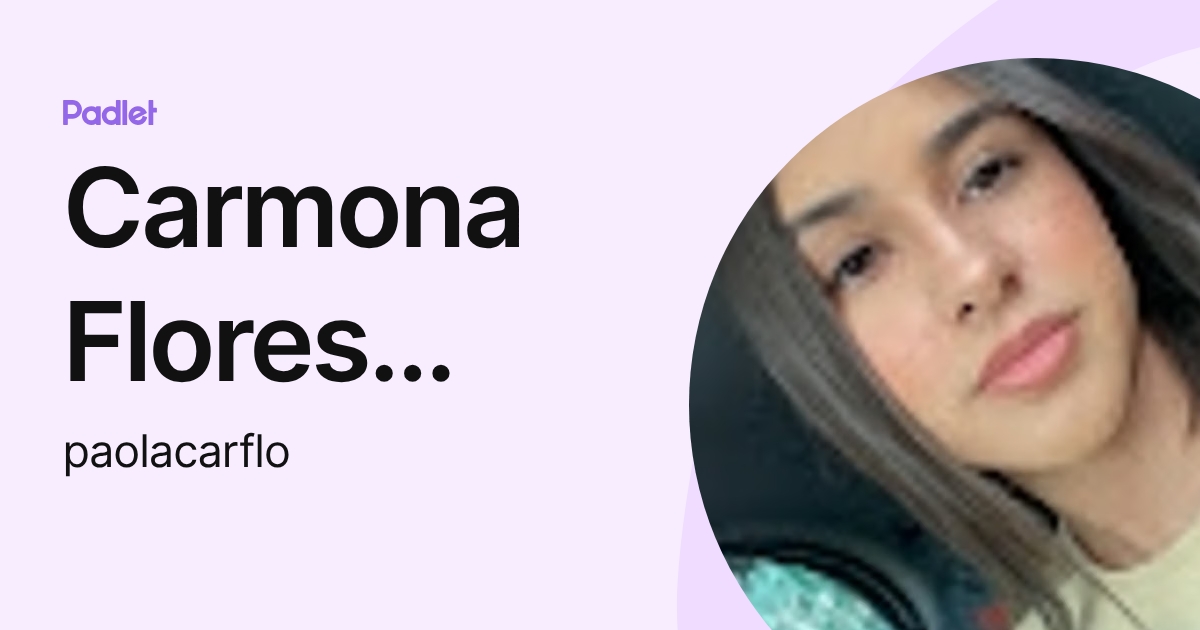 Carmona Flores Diana Paola (paolacarflo) profile | Padlet
